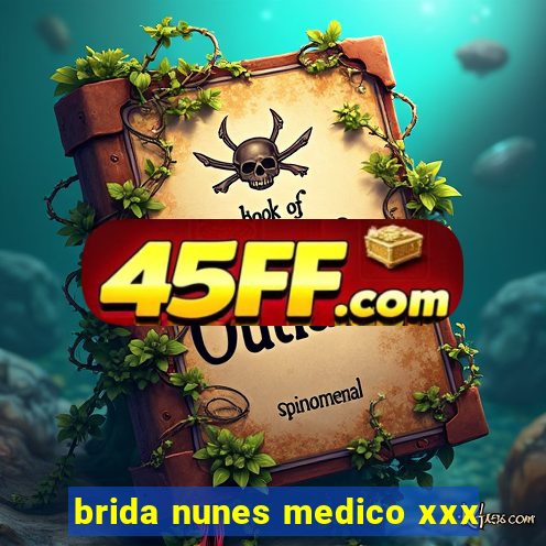 brida nunes medico xxx